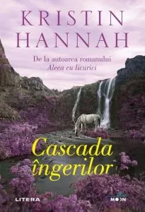 Cascada îngerilor de Kristin Hannah