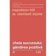 Cheia succesului. Gandirea pozitiva. Editia a 2-a