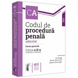 Codul de procedura penala adnotat. Vol. I. Partea generala. Editia a II-a, revazuta si adaugita