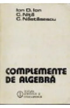 Complemente de algebra de Ion D. Ion