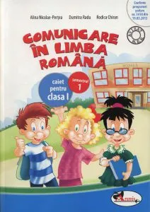 Comunicare in limba romana. Caiet pentru clasa I, semestrul 1 de Rodica Chiran