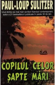 Copilul celor sapte mari de Paul-Loup Sulitzer