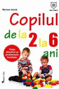 Copilul de la 2 la 6 ani de Myriam David