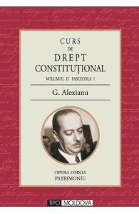 Curs de drept constitutional Volumul II Fascicola I