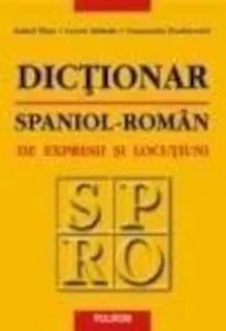 Dictionar spaniol-roman de expresii si locutiuni de Rafael Pisot