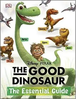 Disney Pixar the Good Dinosaur: the Essential Guide