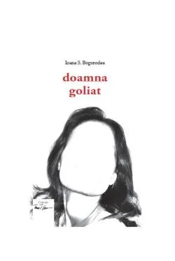 Doamna Goliat de Ioana S. Bogorodea
