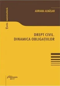 Drept civil. Dinamica obligatiilor. de Adriana Almasan