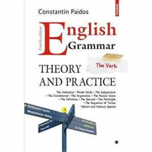 English Grammar. Theory and Practice (editia a IV-a revazuta si adaugita). The Verb
