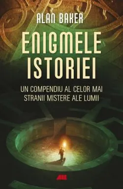 Enigmele istoriei de Alan Baker