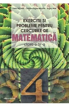 Exercitii si probleme pentru cercurile de matematica - Clasa 4 de Catalin-Eugen Nachila