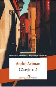 Gaseste-ma de Andre Aciman