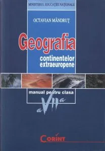 Geografia continentelor extraeuropene. Manual pentru clasa a VII-a de Octavian Mandrut