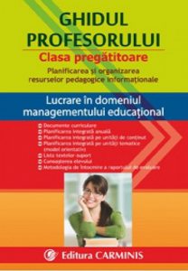 Ghidul profesorului. Clasa pregatitoare. Planificarea si organizarea resurselor pedagogice informationale