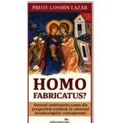 Homo fabricatus? Statutul embrionului uman din perspectiva ortodoxa, in contextul biotehnologiilor contemporane de Cosmin Lazar