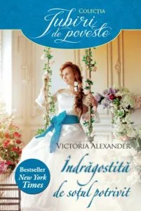 Indragostita de sotul potrivit de Victoria Alexander