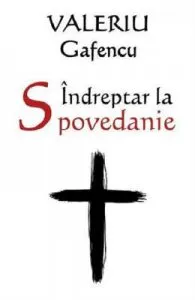 Indreptar la Spovedanie de Valeriu Gafencu