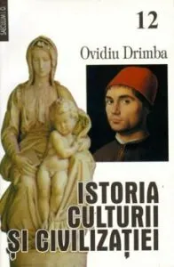 Istoria culturii si civilizatiei de Ovidiu Drimba