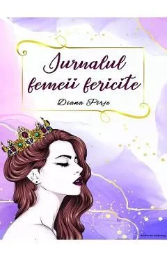 Jurnalul femeii fericite de Diana Pirje