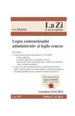 Legea contenciosului administrativ și legile conexe. Cod 793. Actualizat la 15.02.2024