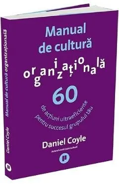 Manual de cultura organizationala de Daniel Coyle