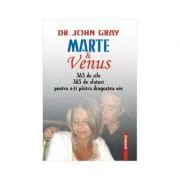 Marte si Venus. 365 sfaturi pentru a-ti pastra dragostea vie de Dr. John Gray