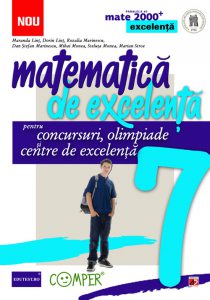 Matematica de excelenta pentru concursuri, olimpiade si centre de excelenta. Clasa a 7-a
