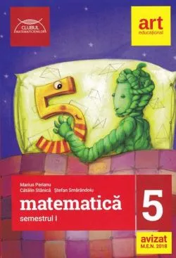 Matematică pentru clasa a V-a. Semestrul I. Clubul Matematicienilor de Stefan Smarandoiu