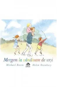 Mergem la vanatoare de ursi de Michael Rosen