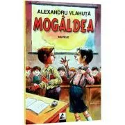 Mogaldea. Nuvele si povestiri de Alexandru Vlahuta