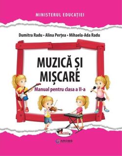 Muzică și mișcare. Manual pentru clasa a II-a