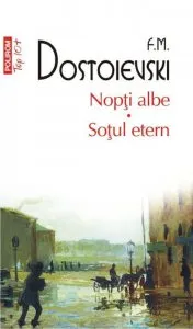 Nopti albe. Sotul etern de F.M. Dostoievski
