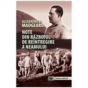 Note din razboiul de reintregire a neamului de Alexandru D. Madgearu