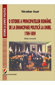 O istorie a principatelor romane, de la emancipare politica la unire. 1769-1859