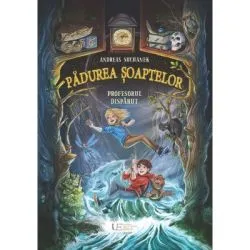 Padurea Soaptelor. Profesorul disparut (volumul 2) de Andreas Suchanek