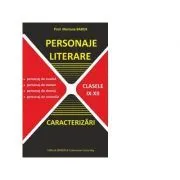 Personaje Literare. Caracterizari clasele 9-12 de Mariana Badea