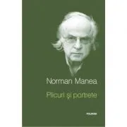 Plicuri si portrete. Editia a II-a de Norman Manea