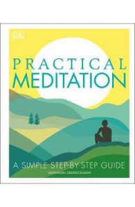 Practical Meditation: A Simple Step-by-Step Guide