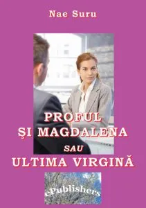 Proful si Magdalena sau ultima virgina