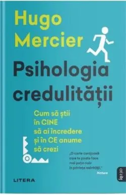 Psihologia credulitatii de Hugo Mercier