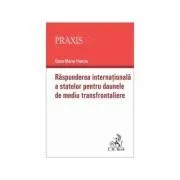 Raspunderea internationala a statelor pentru daunele de mediu transfrontaliere de Oana-Maria Hanciu