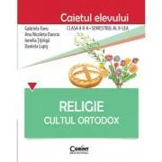 Religie. Cultul Ortodox. Caietul elevului clasa a 2-a, semestrul 2 de Gabriela Favu