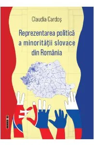 Reprezentarea politica a minoritatii slovace din Romania de Claudia Cardos