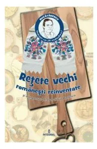Retete vechi romanesti reinventate si interpretate de Dan-Silviu Boerescu de Dan-Silviu Boerescu
