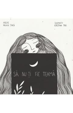 Sa nu-ti fie teama