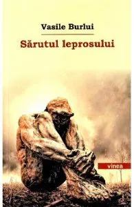 Sarutul leprosului de Vasile Burlui