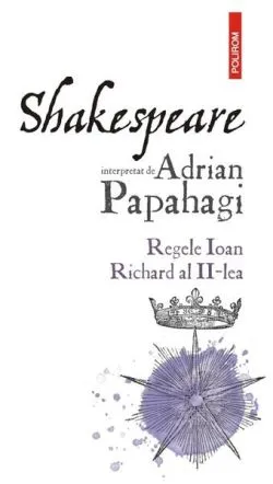 Shakespeare interpretat de Adrian Papahagi de Adrian Papahagi