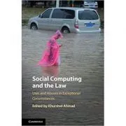 Social Computing and the Law: Uses and Abuses in Exceptional Circumstances de Khurshid Ahmad