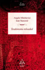 Teodoreanu Reloaded de Angelo Mitchievici