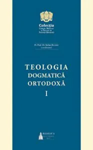 Teologia Dogmatica Ortodoxa de Pr. Prof. Dr. Stefan Buchiu